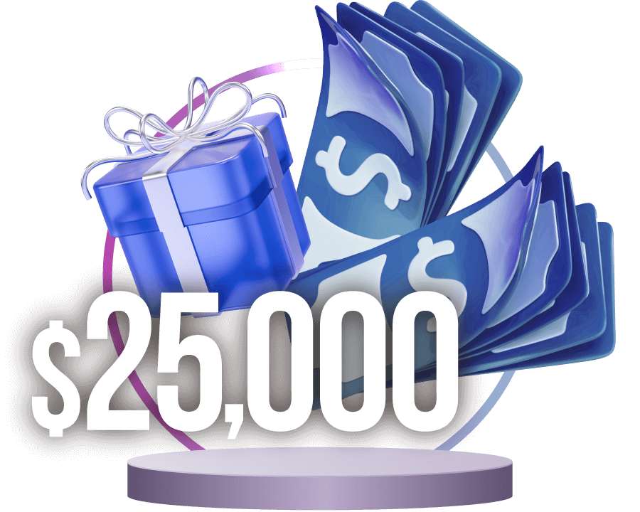 $25,000 BONUS